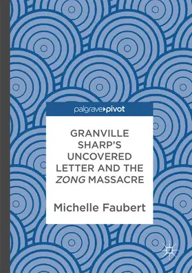 Faubert | Granville Sharp's Uncovered Letter and the Zong Massacre | E-Book | sack.de
