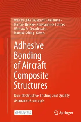 Leite Cavalcanti / Brune / Noeske |  Adhesive Bonding of Aircraft Composite Structures | Buch |  Sack Fachmedien