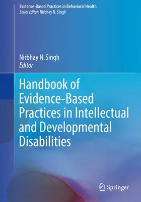 Singh |  Handbook of Evidence-Based Practices in Intellectual and Developmental Disabilities | Buch |  Sack Fachmedien