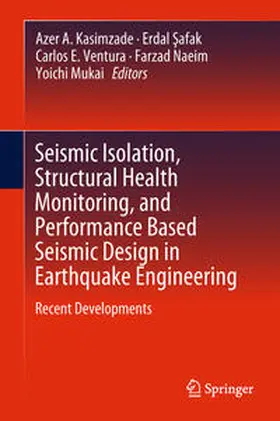 Kasimzade / Safak / Safak |  Seismic Isolation, Structural Health Monitoring, and Performance Based Seismic Design in Earthquake Engineering | Buch |  Sack Fachmedien