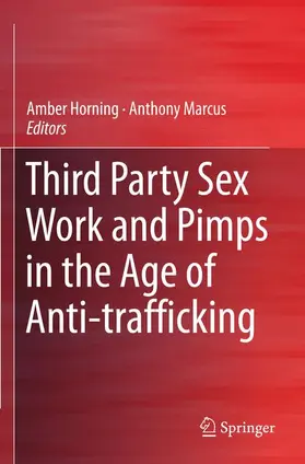 Marcus / Horning |  Third Party Sex Work and Pimps in the Age of Anti-trafficking | Buch |  Sack Fachmedien