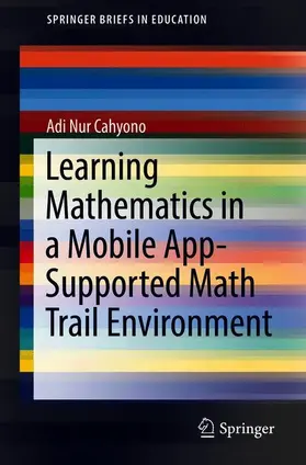 Cahyono |  Learning Mathematics in a Mobile App-Supported Math Trail Environment | Buch |  Sack Fachmedien