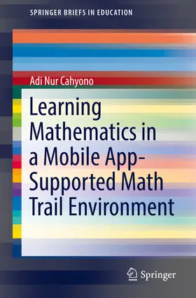 Cahyono | Learning Mathematics in a Mobile App-Supported Math Trail Environment | E-Book | sack.de