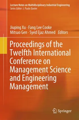 Xu / Ahmed / Cooke |  Proceedings of the Twelfth International Conference on Management Science and Engineering Management | Buch |  Sack Fachmedien