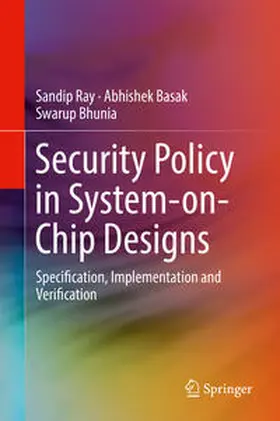 Ray / Bhunia / Basak |  Security Policy in System-on-Chip Designs | Buch |  Sack Fachmedien