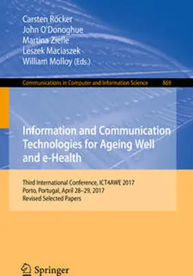 Röcker / O’Donoghue / Ziefle | Information and Communication Technologies for Ageing Well and e-Health | E-Book | sack.de