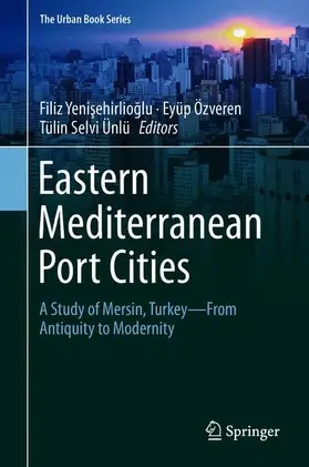 Yenisehirlioglu / Yenisehirlioglu / Selvi Ünlü |  Eastern Mediterranean Port Cities | Buch |  Sack Fachmedien