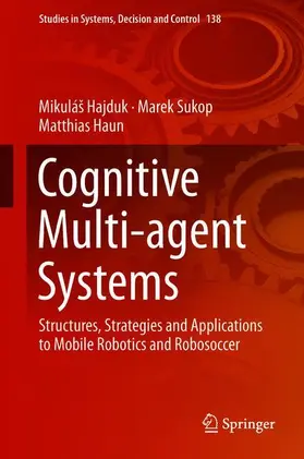 Hajduk / Haun / Sukop | Cognitive Multi-agent Systems | Buch | 978-3-319-93685-7 | sack.de