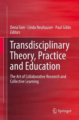 Fam / Gibbs / Neuhauser |  Transdisciplinary Theory, Practice and Education | Buch |  Sack Fachmedien