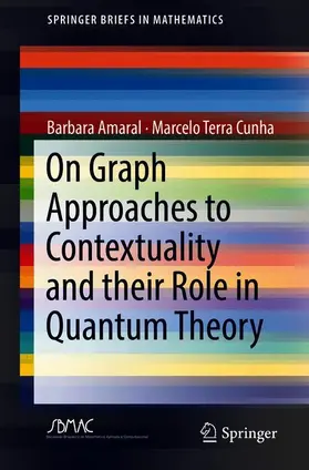 Amaral / Terra Cunha |  On Graph Approaches to Contextuality and their Role in Quantum Theory | Buch |  Sack Fachmedien