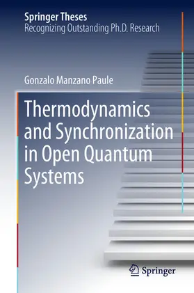 Manzano Paule |  Thermodynamics and Synchronization in Open Quantum Systems | eBook | Sack Fachmedien