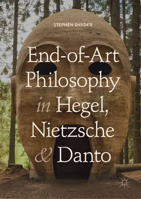 Snyder |  End-of-Art Philosophy in Hegel, Nietzsche and Danto | eBook | Sack Fachmedien