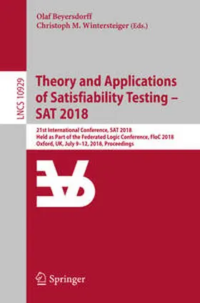 Beyersdorff / Wintersteiger |  Theory and Applications of Satisfiability Testing – SAT 2018 | eBook | Sack Fachmedien