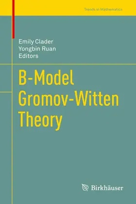 Ruan / Clader |  B-Model Gromov-Witten Theory | Buch |  Sack Fachmedien
