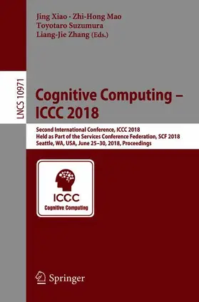 Xiao / Zhang / Mao |  Cognitive Computing - ICCC 2018 | Buch |  Sack Fachmedien