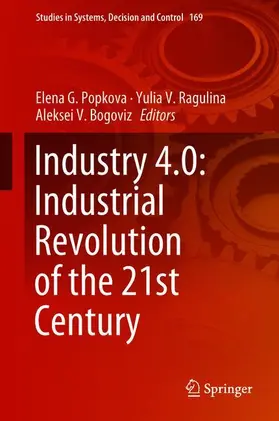 Popkova / Bogoviz / Ragulina |  Industry 4.0: Industrial Revolution of the 21st Century | Buch |  Sack Fachmedien