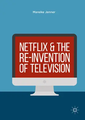 Jenner |  Netflix and the Re-invention of Television | eBook | Sack Fachmedien