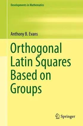 Evans | Orthogonal Latin Squares Based on Groups | Buch | 978-3-319-94429-6 | sack.de