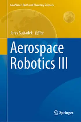 Sasiadek |  Aerospace Robotics III | Buch |  Sack Fachmedien