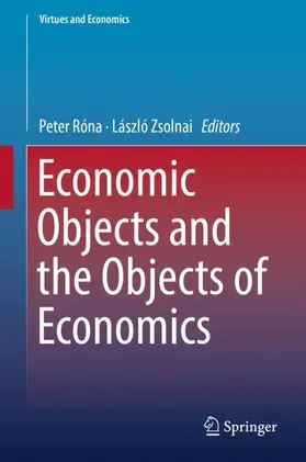 Zsolnai / Róna |  Economic Objects and the Objects of Economics | Buch |  Sack Fachmedien