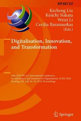 Liu / Baranauskas / Nakata | Digitalisation, Innovation, and Transformation | Buch | 978-3-319-94540-8 | sack.de