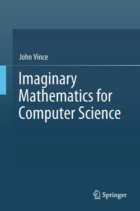 Vince | Imaginary Mathematics for Computer Science | Buch | 978-3-319-94636-8 | www2.sack.de