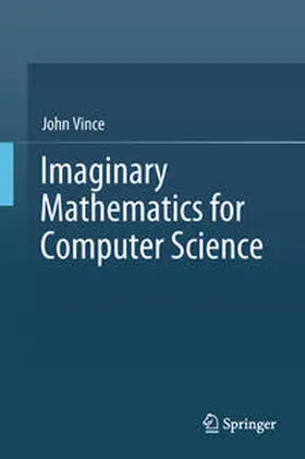 Vince |  Imaginary Mathematics for Computer Science | eBook | Sack Fachmedien