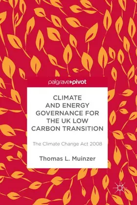 Muinzer | Climate and Energy Governance for the UK Low Carbon Transition | Buch | 978-3-319-94669-6 | sack.de
