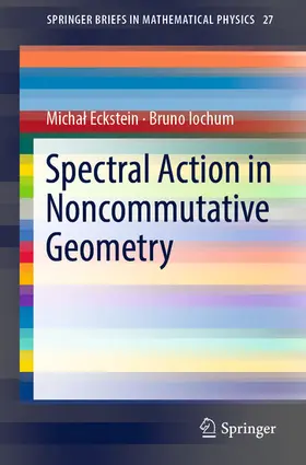 Eckstein / Iochum |  Spectral Action in Noncommutative Geometry | eBook | Sack Fachmedien