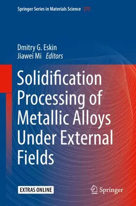 Mi / Eskin |  Solidification Processing of Metallic Alloys Under External Fields | Buch |  Sack Fachmedien