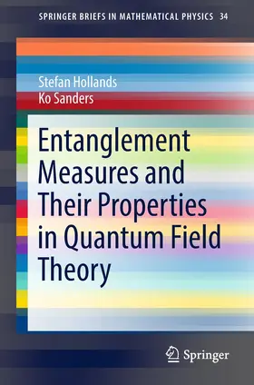 Sanders / Hollands |  Entanglement Measures and Their Properties in Quantum Field Theory | Buch |  Sack Fachmedien