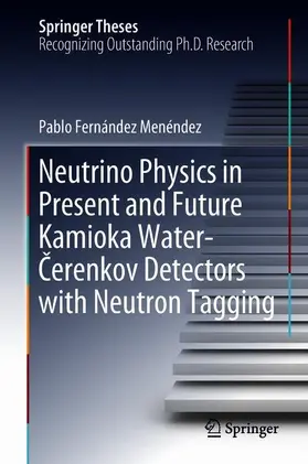 Fernández Menéndez |  Neutrino Physics in Present and Future Kamioka Water¿¿erenkov Detectors with Neutron Tagging | Buch |  Sack Fachmedien