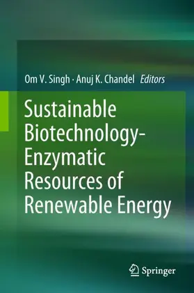 Chandel / Singh |  Sustainable Biotechnology- Enzymatic Resources of Renewable Energy | Buch |  Sack Fachmedien