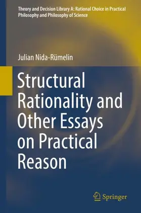 Nida-Rümelin |  Structural Rationality and Other Essays on Practical Reason | Buch |  Sack Fachmedien