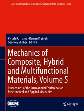 Thakre / Slipher / Singh |  Mechanics of Composite, Hybrid and Multifunctional Materials, Volume 5 | Buch |  Sack Fachmedien