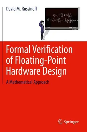 Russinoff |  Formal Verification of Floating-Point Hardware Design | Buch |  Sack Fachmedien
