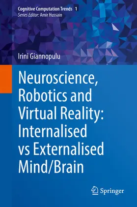 Giannopulu |  Neuroscience, Robotics and Virtual Reality: Internalised vs Externalised Mind/Brain | eBook | Sack Fachmedien