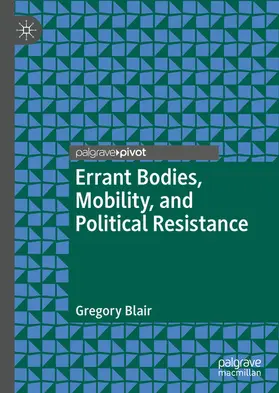 Blair |  Errant Bodies, Mobility, and Political Resistance | eBook | Sack Fachmedien