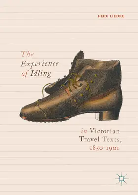 Liedke |  The Experience of Idling in Victorian Travel Texts, 1850–1901 | eBook | Sack Fachmedien