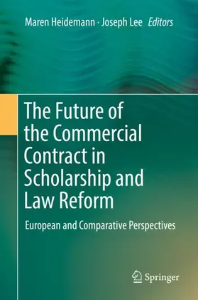 Lee / Heidemann |  The Future of the Commercial Contract in Scholarship and Law Reform | Buch |  Sack Fachmedien