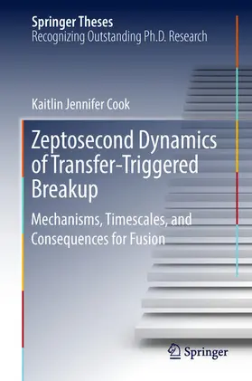 Cook | Zeptosecond Dynamics of Transfer-Triggered Breakup | E-Book | sack.de