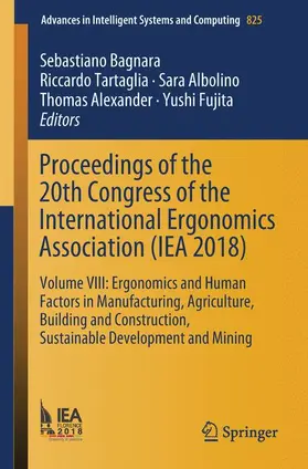 Bagnara / Tartaglia / Fujita |  Proceedings of the 20th Congress of the International Ergonomics Association (IEA 2018) | Buch |  Sack Fachmedien
