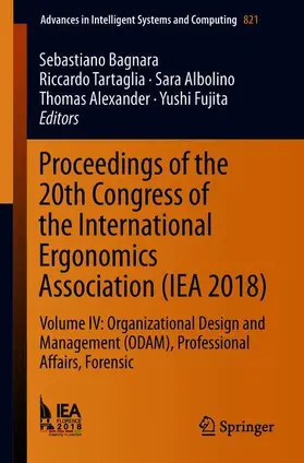 Bagnara / Tartaglia / Fujita |  Proceedings of the 20th Congress of the International Ergonomics Association (IEA 2018) | Buch |  Sack Fachmedien