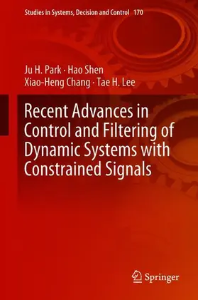 Park / Lee / Shen |  Recent Advances in Control and Filtering of Dynamic Systems with Constrained Signals | Buch |  Sack Fachmedien