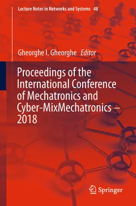 Gheorghe | Proceedings of the International Conference of Mechatronics and Cyber-MixMechatronics – 2018 | E-Book | sack.de