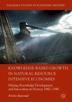 Ranestad |  Knowledge-Based Growth in Natural Resource Intensive Economies | Buch |  Sack Fachmedien