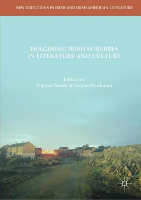 Workman / Smith |  Imagining Irish Suburbia in Literature and Culture | Buch |  Sack Fachmedien