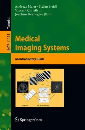 Maier / Hornegger / Steidl |  Medical Imaging Systems | Buch |  Sack Fachmedien