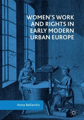 Bellavitis |  Women's Work and Rights in Early Modern Urban Europe | Buch |  Sack Fachmedien