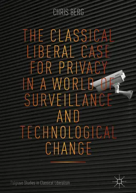Berg |  The Classical Liberal Case for Privacy in a World of Surveillance and Technological Change | eBook | Sack Fachmedien